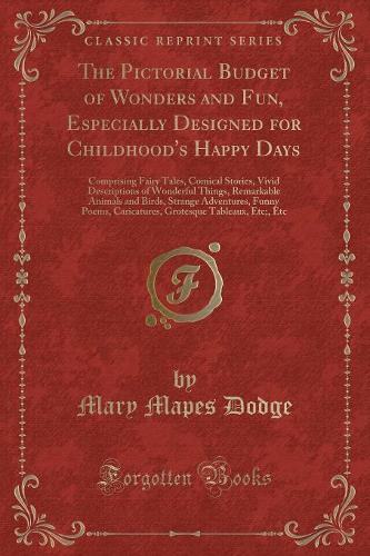 The Pictorial Budget of Wonders and Fun, Especially Designed for Childhood's Happy Days