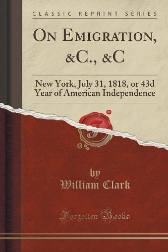 On Emigration, &c., &c