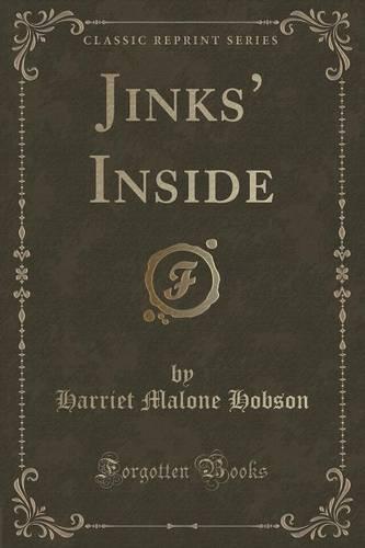 Jinks' Inside (Classic Reprint)