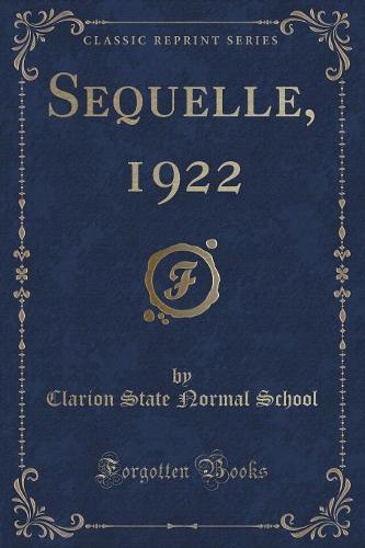 Sequelle, 1922 (Classic Reprint)