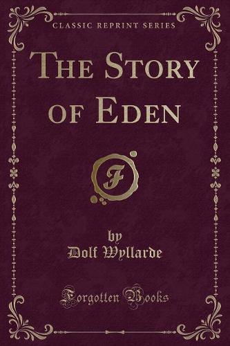 The Story of Eden (Classic Reprint)