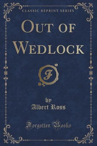Out of Wedlock (Classic Reprint)