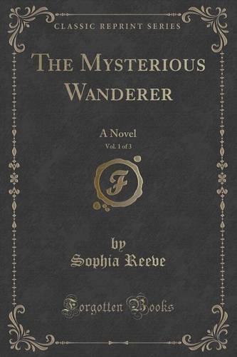 The Mysterious Wanderer, Vol. 1 of 3