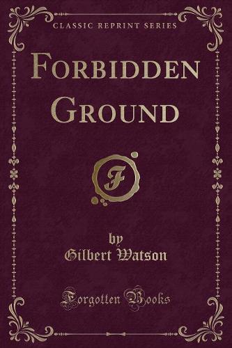 Forbidden Ground (Classic Reprint)