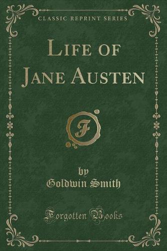 Life of Jane Austen (Classic Reprint)