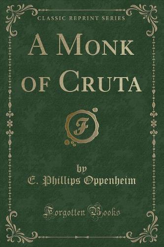 A Monk of Cruta (Classic Reprint)