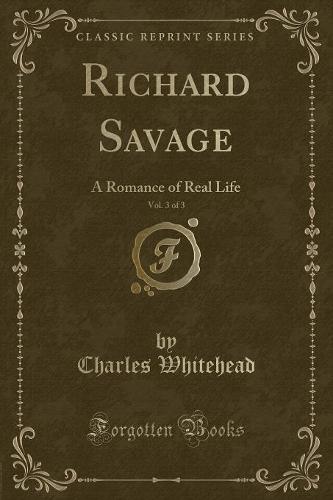 Richard Savage, Vol. 3 of 3