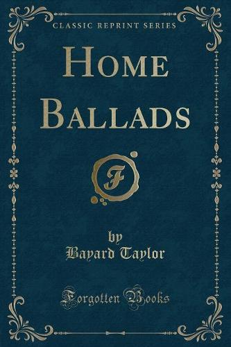 Home Ballads (Classic Reprint)