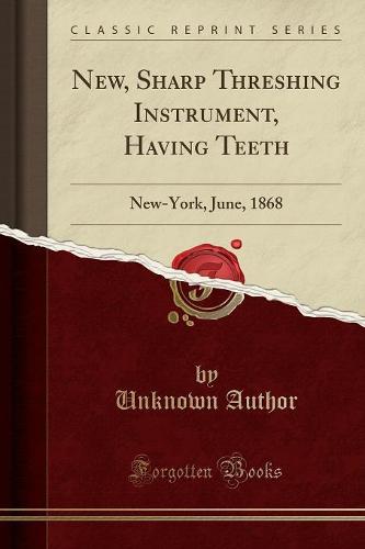 New, Sharp Threshing Instrument, Having Teeth