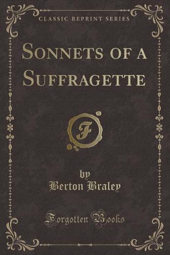 Sonnets of a Suffragette (Classic Reprint)