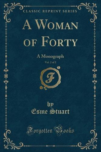 A Woman of Forty, Vol. 2 of 2