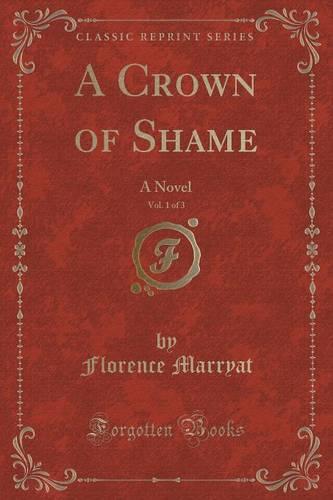 A Crown of Shame, Vol. 1 of 3