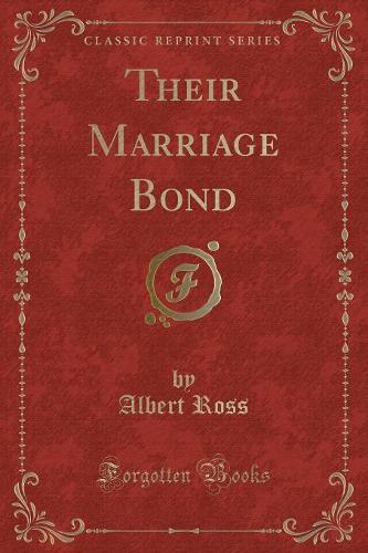 Their Marriage Bond (Classic Reprint)