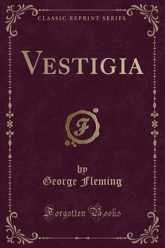 Vestigia (Classic Reprint)