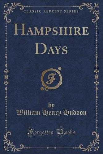 Hampshire Days (Classic Reprint)