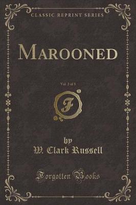 Marooned, Vol. 2 of 3 (Classic Reprint)