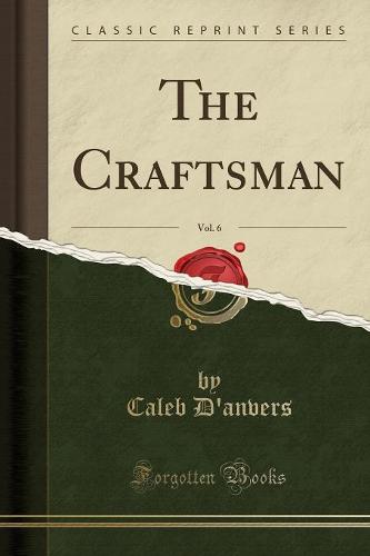 The Craftsman, Vol. 6 (Classic Reprint)