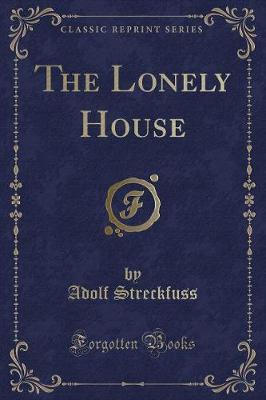 The Lonely House (Classic Reprint)