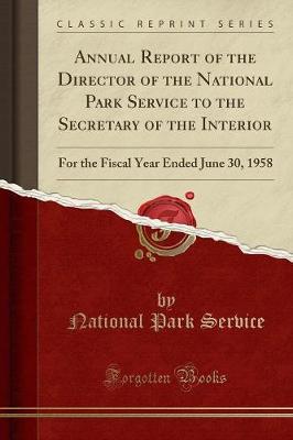 Annual Report of the Director of the National Park Service to the Secretary of the Interior