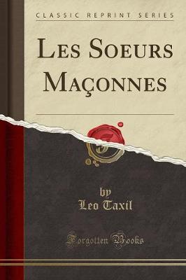 Les Soeurs Maconnes (Classic Reprint)