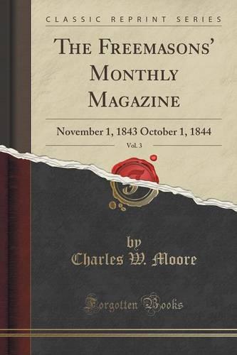 The Freemasons' Monthly Magazine, Vol. 3