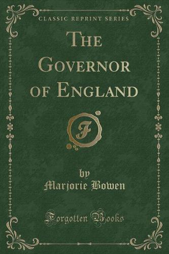 The Governor of England (Classic Reprint)