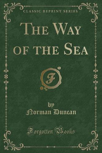 The Way of the Sea (Classic Reprint)