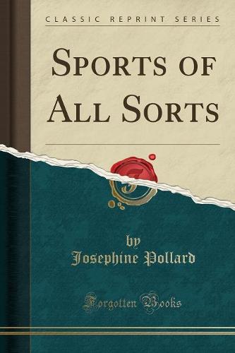 Sports of All Sorts (Classic Reprint)