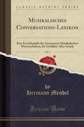 Musikalisches Conversations-Lexikon, Vol. 5