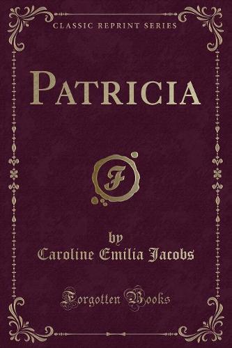 Patricia (Classic Reprint)