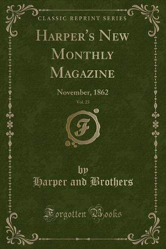 Harper's New Monthly Magazine, Vol. 25