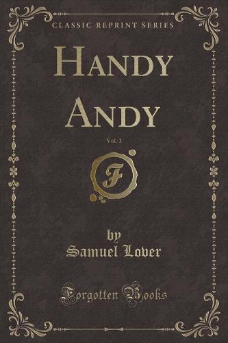 Handy Andy, Vol. 1 (Classic Reprint)