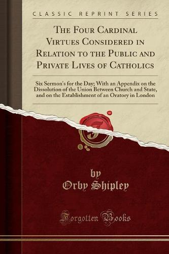The Four Cardinal Virtues Considered in Relation to the Public and Private Lives of Catholics