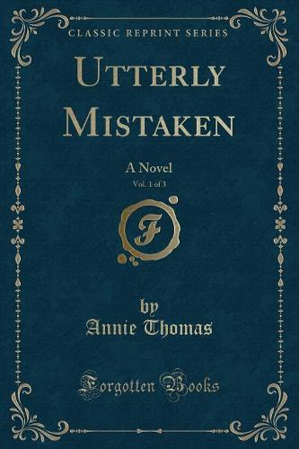 Utterly Mistaken, Vol. 1 of 3