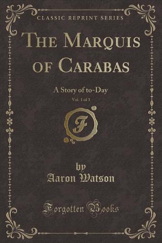 The Marquis of Carabas, Vol. 1 of 3