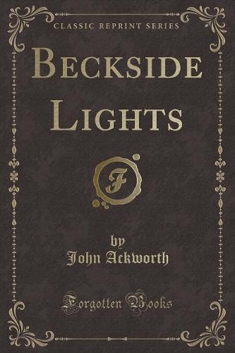 Beckside Lights (Classic Reprint)