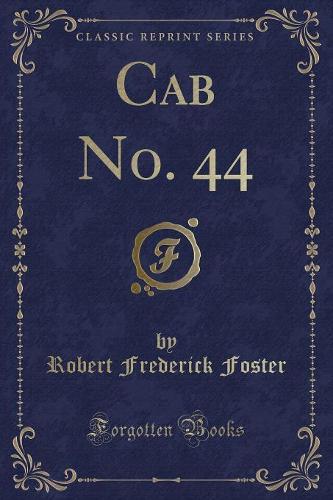 Cab No. 44 (Classic Reprint)