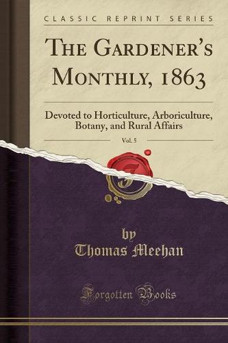 The Gardener's Monthly, 1863, Vol. 5