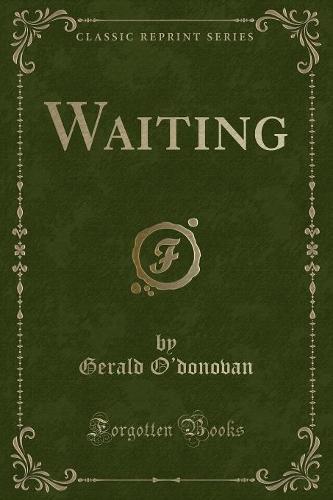 Waiting (Classic Reprint)