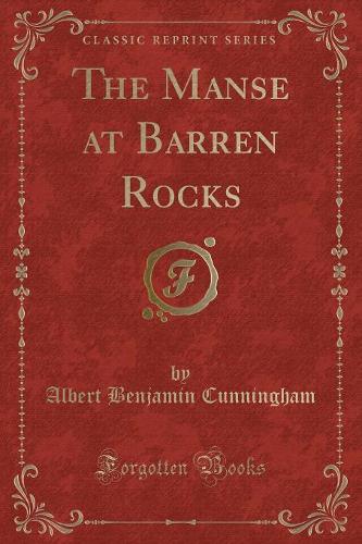 The Manse at Barren Rocks (Classic Reprint)
