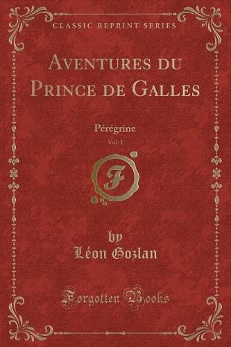 Aventures Du Prince de Galles, Vol. 1