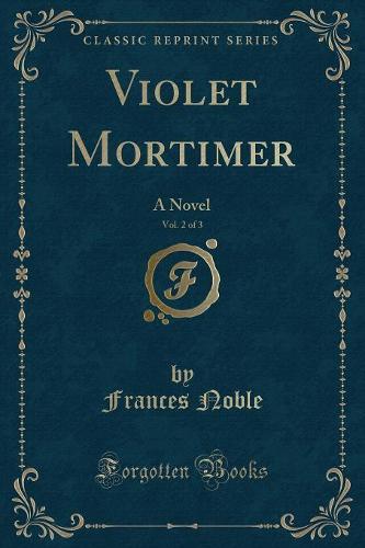 Violet Mortimer, Vol. 2 of 3