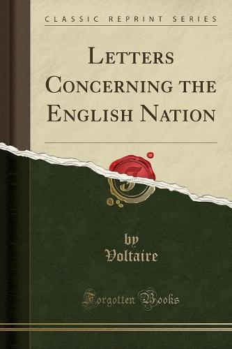 Letters Concerning the English Nation (Classic Reprint)