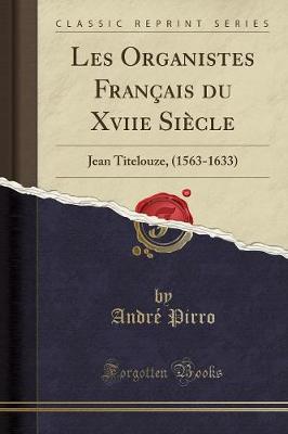 Les Organistes Francais Du Xviie Siecle