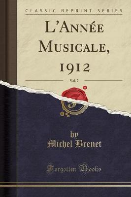 L'Annee Musicale, 1912, Vol. 2 (Classic Reprint)