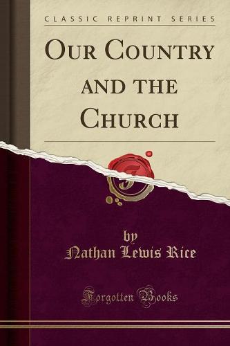 Our Country and the Church (Classic Reprint)