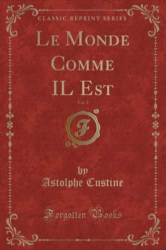 Le Monde Comme Il Est, Vol. 2 (Classic Reprint)