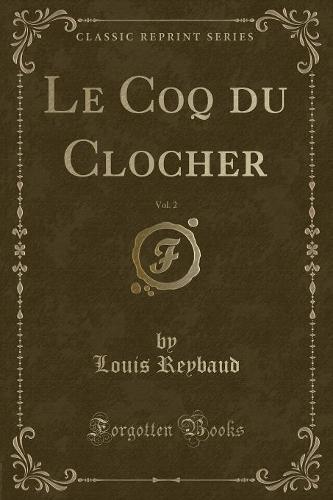 Le Coq Du Clocher, Vol. 2 (Classic Reprint)