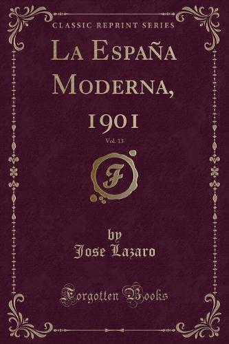 La Espana Moderna, 1901, Vol. 13 (Classic Reprint)