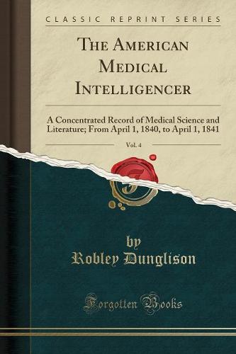 The American Medical Intelligencer, Vol. 4